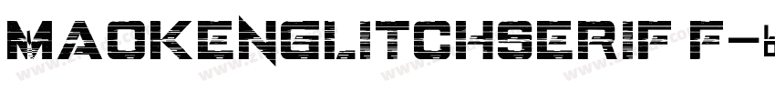 MaokenGlitchSerif F字体转换
